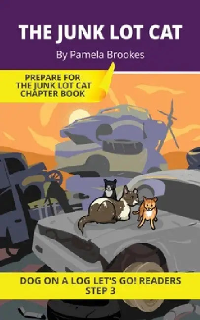 The Junk Lot Cat: Short Decodable Books Prepare Students for Reading DOG ON A LOG Decodable Chapter Books. For Beginning Readers and Students with Dys by Pamela Brookes, Brenda Hanna M. Ed, Doan Trang