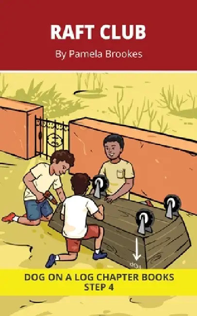 Raft Club Chapter Book: Decodable Chapter Book Series for Students Learning to Read. For Beginning Readers and Students with Dyslexia. (Step 4-Consona by Pamela Brookes, Brenda Hanna M. Ed, Doan Trang