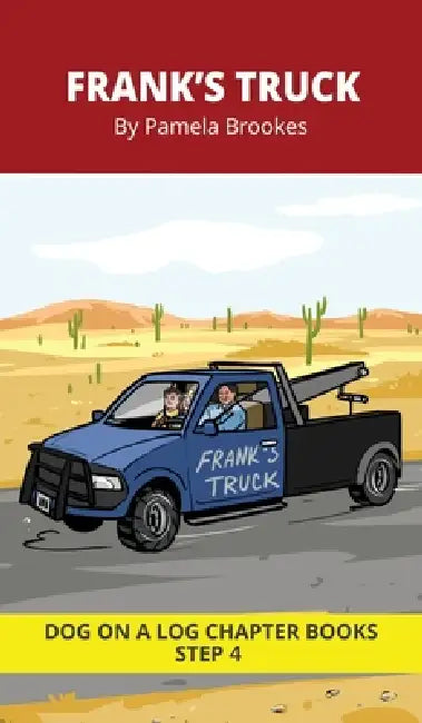 Frank's Truck Chapter Book: Decodable Chapter Book Series for Students Learning to Read. For Beginning Readers and Students with Dyslexia. (Step 4-Con by Pamela Brookes, Brenda Hanna M. Ed, Doan Trang