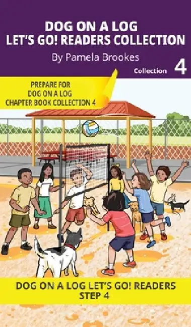 DOG ON A LOG Let's Go! Readers Collection 4: Short Decodable Books Prepare Students for Reading DOG ON A LOG Decodable Chapter Books. For Beginning Re by Pamela Brookes, Brenda Hanna M. Ed, Doan Trang