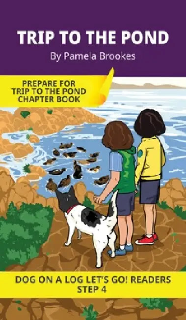 Trip to the Pond: Short Decodable Books Prepare Students for Reading DOG ON A LOG Decodable Chapter Books. For Beginning Readers and Students with Dys by Pamela Brookes, Brenda Hanna M. Ed, Doan Trang