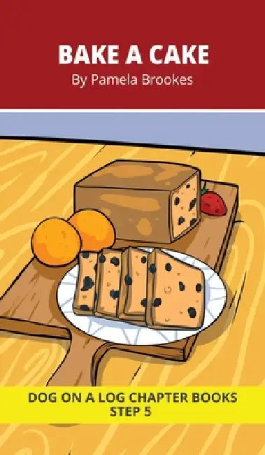 Bake a Cake Chapter Book: Decodable Chapter Book Series for Students Learning to Read. For Beginning Readers and Students with Dyslexia. (Step 5-Magic by Pamela Brookes, Brenda Hanna M. Ed, Doan Trang