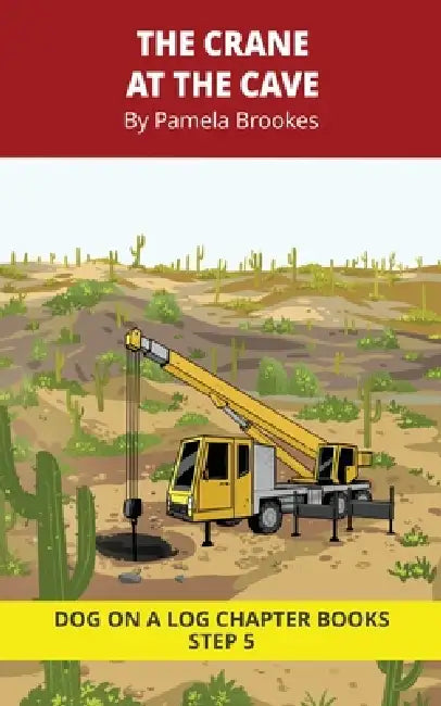 The Crane at the Cave Chapter Book: Decodable Chapter Book Series for Students Learning to Read. For Beginning Readers and Students with Dyslexia. (St by Pamela Brookes, Brenda Hanna M. Ed, Doan Trang