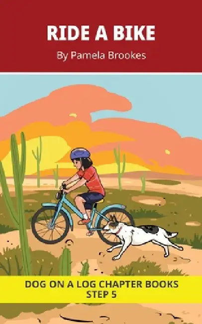 Ride a Bike Chapter Book: Decodable Chapter Book Series for Students Learning to Read. For Beginning Readers and Students with Dyslexia. (Step 5-Magic by Pamela Brookes, Brenda Hanna M. Ed, Doan Trang