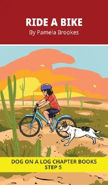 Ride a Bike Chapter Book: Decodable Chapter Book Series for Students Learning to Read. For Beginning Readers and Students with Dyslexia. (Step 5-Magic by Pamela Brookes, Brenda Hanna M. Ed, Doan Trang