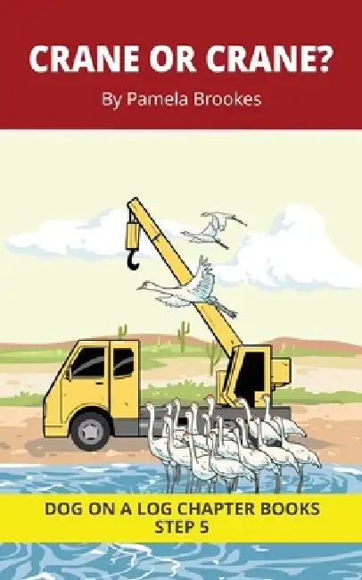 Crane or Crane? Chapter Book: Decodable Chapter Book Series for Students Learning to Read. For Beginning Readers and Students with Dyslexia. (Step 5-M by Pamela Brookes, Brenda Hanna M. Ed, Doan Trang