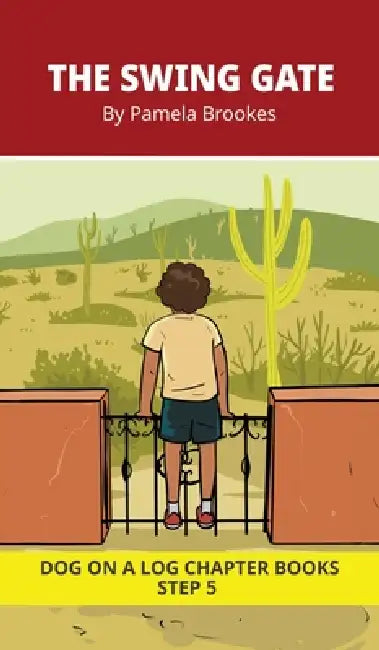 The Swing Gate Chapter Book: Decodable Chapter Book Series for Students Learning to Read. For Beginning Readers and Students with Dyslexia. (Step 5-Ma by Pamela Brookes, Brenda Hanna M. Ed, Doan Trang