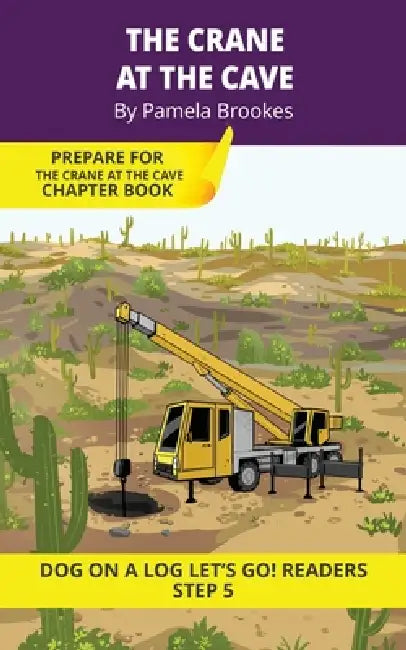 The Crane at the Cave: Short Decodable Books Prepare Students for Reading DOG ON A LOG Decodable Chapter Books. For Beginning Readers and Students wit by Pamela Brookes, Brenda Hanna M. Ed, Doan Trang