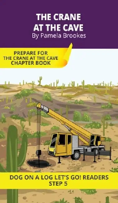 The Crane at the Cave: Short Decodable Books Prepare Students for Reading DOG ON A LOG Decodable Chapter Books. For Beginning Readers and Students wit by Pamela Brookes, Brenda Hanna M. Ed, Doan Trang