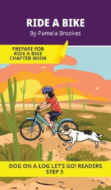 Ride a Bike: Short Decodable Books Prepare Students for Reading DOG ON A LOG Decodable Chapter Books. For Beginning Readers and Students with Dyslexia by Pamela Brookes, Brenda Hanna M. Ed, Doan Trang