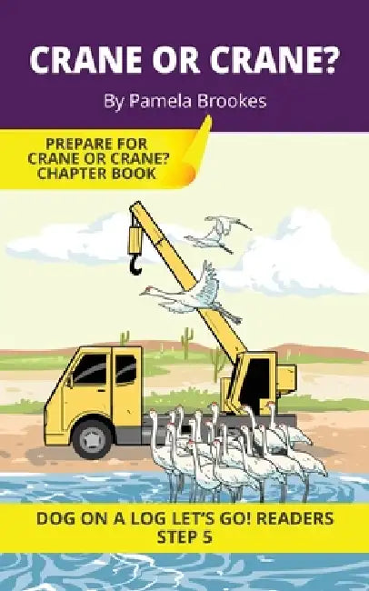 Crane or Crane?: Short Decodable Books Prepare Students for Reading DOG ON A LOG Decodable Chapter Books. For Beginning Readers and Students with Dysl by Pamela Brookes, Brenda Hanna M. Ed, Doan Trang