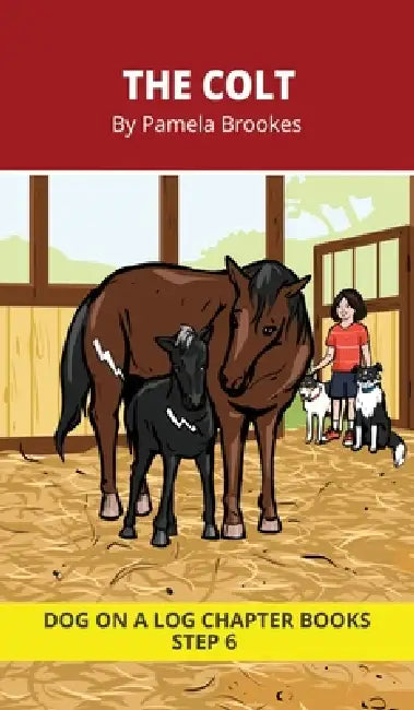 The Colt Chapter Book: Decodable Chapter Book Series for Students Learning to Read. For Developing Readers and Students with Dyslexia. (Step 6-Excepti by Pamela Brookes, Brenda Hanna M. Ed, Doan Trang