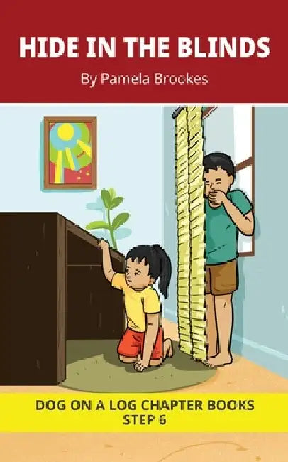 Hide in the Blinds Chapter Book: Decodable Chapter Book Series for Students Learning to Read. For Developing Readers and Students with Dyslexia. (Step by Pamela Brookes, Brenda Hanna M. Ed, Doan Trang