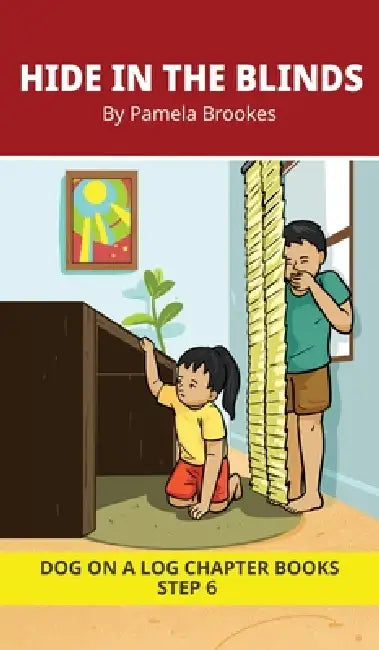 Hide in the Blinds Chapter Book: Decodable Chapter Book Series for Students Learning to Read. For Developing Readers and Students with Dyslexia. (Step by Pamela Brookes, Brenda Hanna M. Ed, Doan Trang