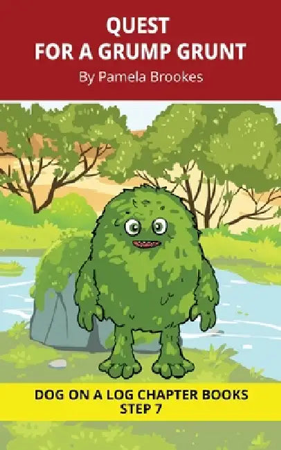 Quest for a Grump Grunt Chapter Book: Decodable Chapter Book Series for Students Learning to Read. For Developing Readers and Students with Dyslexia. by Pamela Brookes, Brenda Hanna M. Ed, Doan Trang