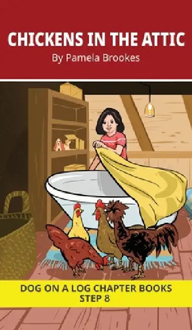 Chickens in the Attic Chapter Book: Decodable Chapter Book Series for Students Learning to Read. For Developing Readers and Students with Dyslexia. (S by Pamela Brookes, Brenda Hanna M. Ed, Doan Trang