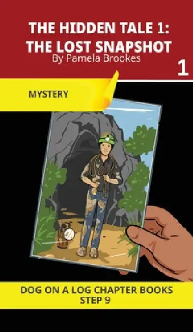 The Hidden Tale 1. The Lost Snapshot: Decodable Chapter Book Series for Students Learning to Read. For Developing Readers and Students with Dyslexia. by Pamela Brookes, Brenda Hanna M. Ed, Doan Trang
