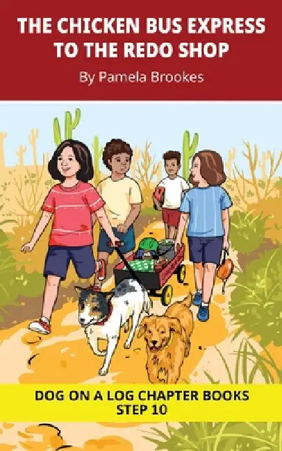 The Chicken Bus Express to the Redo Shop Chapter Book: Decodable Chapter Book Series for Students Learning to Read. For Developing Readers and Student by Pamela Brookes, Brenda Hanna M. Ed, Doan Trang