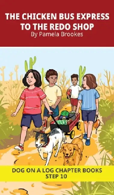 The Chicken Bus Express to the Redo Shop Chapter Book: Decodable Chapter Book Series for Students Learning to Read. For Developing Readers and Student by Pamela Brookes, Brenda Hanna M. Ed, Doan Trang
