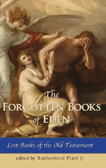 The Forgotten Books of Eden Lost Books of the Old Testament by Jr. Rutherford Platt