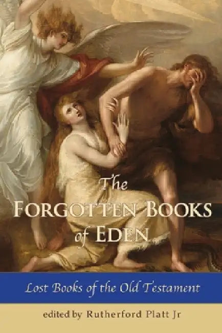The Forgotten Books of Eden Lost Books of the Old Testament by Jr. Rutherford Platt