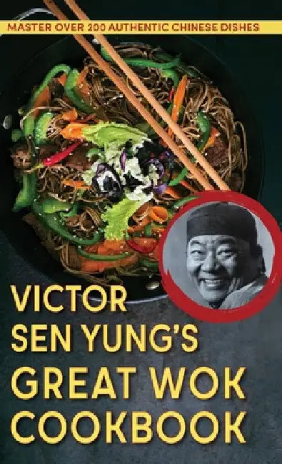 Victor Sen Yung's Great Wok Cookbook - from Hop Sing, the Chinese Cook in the Bonanza TV Series by Victor Sen Yung