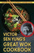 Victor Sen Yung's Great Wok Cookbook - from Hop Sing, the Chinese Cook in the Bonanza TV Series by Victor Sen Yung
