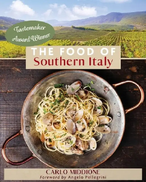 The Food of Southern Italy: (New Edition) by Carlo Middione