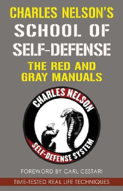 Charles Nelson's School Of Self-defense: The Red and Gray Manuals by Charles Nelson