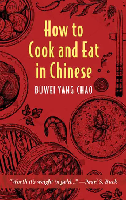 How to Cook and Eat in Chinese by Buwei Yang Chao
