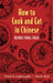 How to Cook and Eat in Chinese by Buwei Yang Chao
