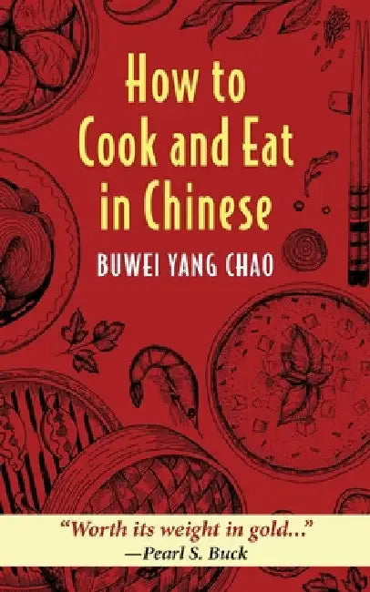How to Cook and Eat in Chinese by Buwei Yang Chao