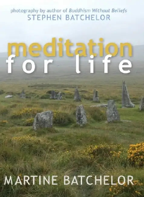 Meditation for Life by Martine Batcehlor