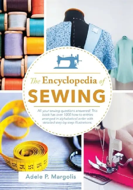 Encyclopedia of Sewing by Adele Margolis