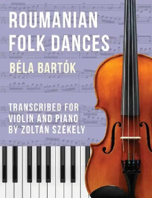 Bartók: Romanian Folk Dances (arr. for violin) by Béla Bartók