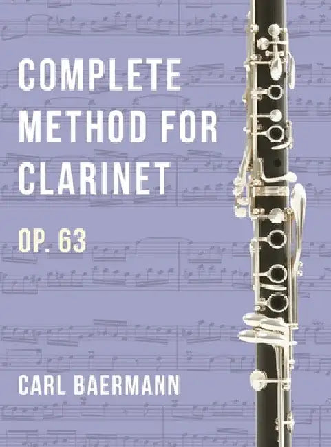 O32 - Complete Method for Clarinet Op. 63 - C. Baerman by Carl Baermann