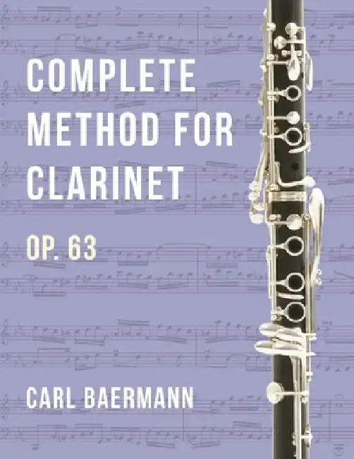 O32 - Complete Method for Clarinet Op. 63 - C. Baerman by Carl Baermann