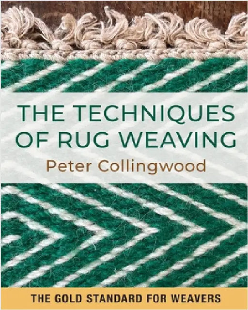 The Techniques of Rug Weaving by Collingwood, Peter