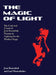 The Magic of Light: The Craft and Career of Jean Rosenthal, Pioneer in Lighting for the Modern Stage by Jean Rosenthal, Lael Wertenbaker, Marion Kinsella