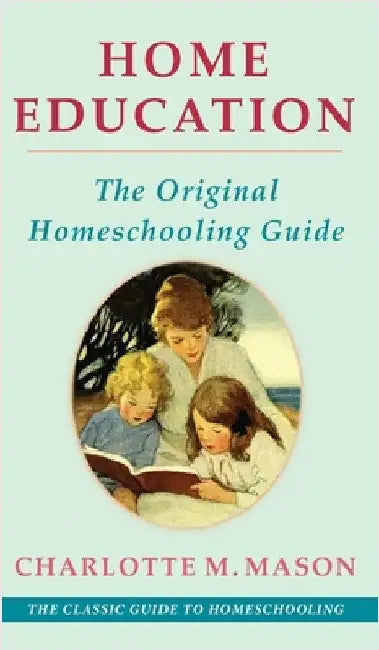 Home Education (The Home Education Series) by Mason, Charlotte M.
