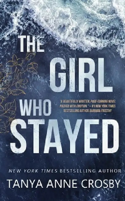 The Girl Who Stayed by Tanya Anne Crosby