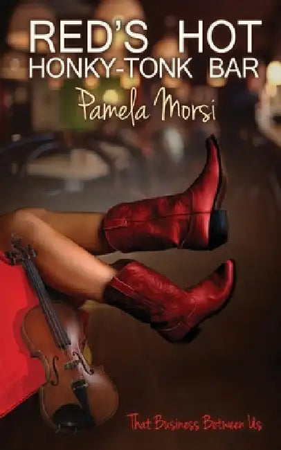 Red's Hot Honky-Tonk Bar by Pamela Morsi