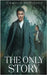 The Only Story by Duplessis, Camille