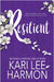 Resilient by Harmon, Kari Lee
