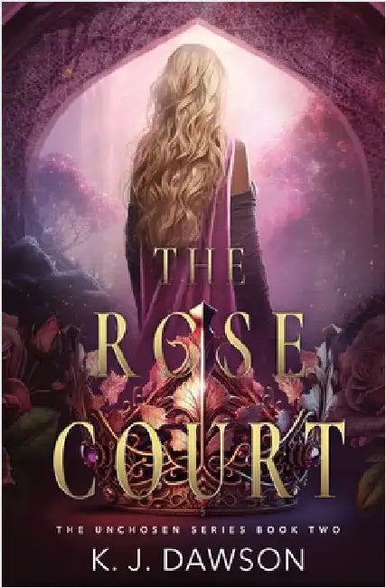 The Rose Court by Dawson, K. J.