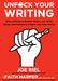 Unfuck Your Writing: Write Better, Get Published, & Share Your Inner World by Joe Biel