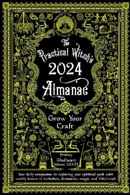 Practical Witch's Almanac 2024: Growing Your Craft by Friday Gladheart