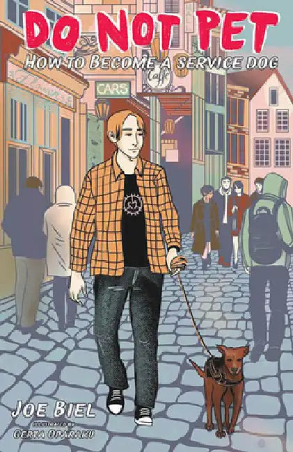 Do Not Pet: How to Become a Service Dog by Biel, Joe