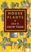 Houseplants & How to Grow Them by Parker T. Barnes