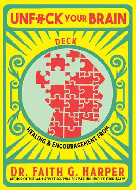 Unfuck Your Brain Deck: Healing & Encouragement from Dr. Faith G. Harper by Faith G. Harper